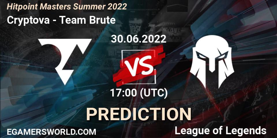Cryptova - Team Brute: прогноз. 30.06.2022 at 17:00, LoL, Hitpoint Masters Summer 2022