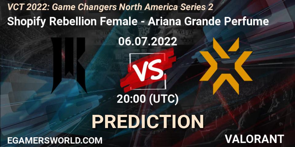 Shopify Rebellion Female - Ariana Grande Perfume: прогноз. 06.07.2022 at 20:15, VALORANT, VCT 2022: Game Changers North America Series 2