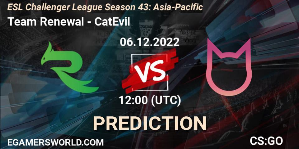 Team Renewal - CatEvil: прогноз. 06.12.2022 at 12:00, Counter-Strike (CS2), ESL Challenger League Season 43: Asia-Pacific