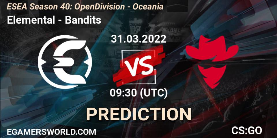 Elemental - Bandits: прогноз. 31.03.2022 at 09:00, Counter-Strike (CS2), ESEA Season 40: Open Division - Oceania