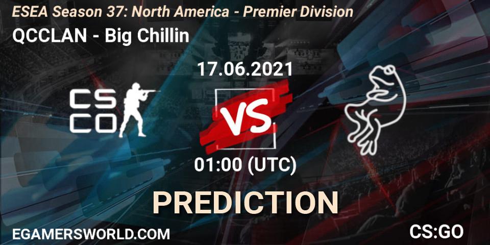 QCCLAN - Big Chillin: прогноз. 17.06.2021 at 01:00, Counter-Strike (CS2), ESEA Season 37: North America - Premier Division