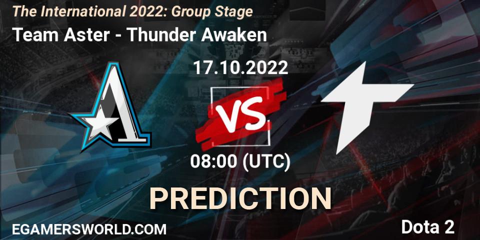 Team Aster - Thunder Awaken: прогноз. 17.10.2022 at 09:20, Dota 2, The International 2022: Group Stage