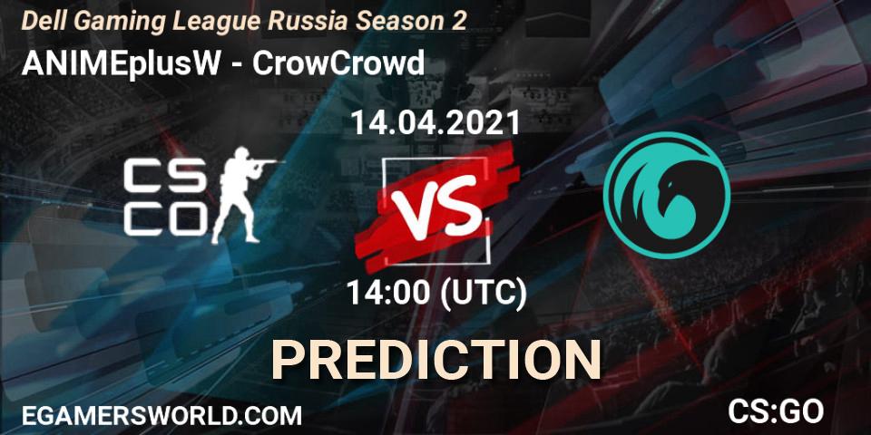ANIMEplusW - CrowCrowd: прогноз. 14.04.2021 at 14:00, Counter-Strike (CS2), Dell Gaming League Russia Season 2