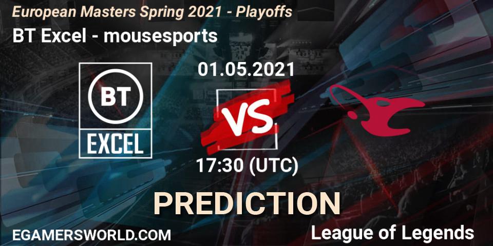BT Excel - mousesports: прогноз. 01.05.2021 at 14:30, LoL, European Masters Spring 2021 - Playoffs