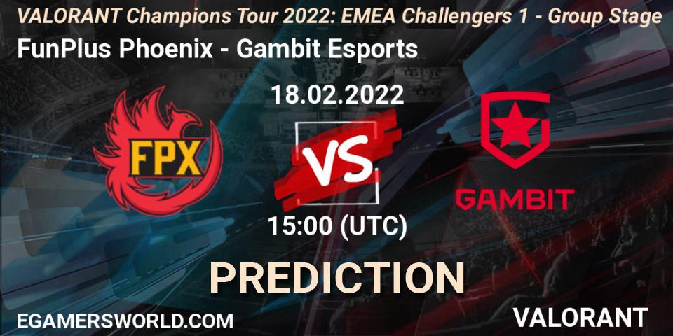 FunPlus Phoenix - Gambit Esports: прогноз. 18.02.2022 at 15:00, VALORANT, VCT 2022: EMEA Challengers 1 - Group Stage