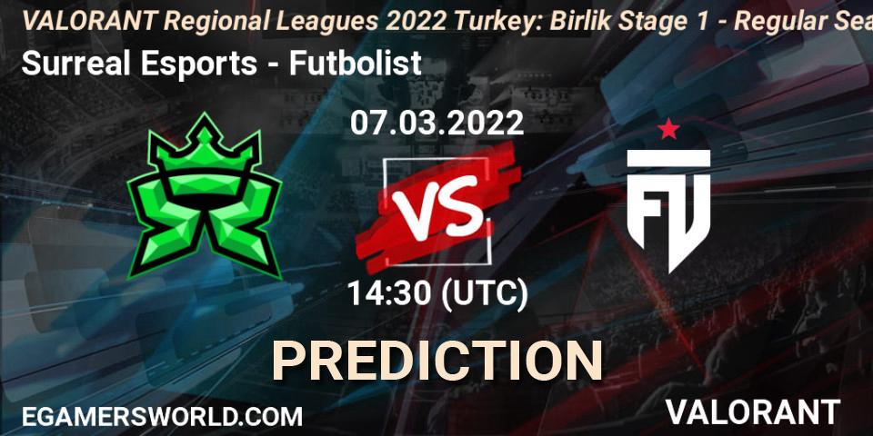 Surreal Esports - Futbolist: прогноз. 07.03.2022 at 14:40, VALORANT, VALORANT Regional Leagues 2022 Turkey: Birlik Stage 1 - Regular Season
