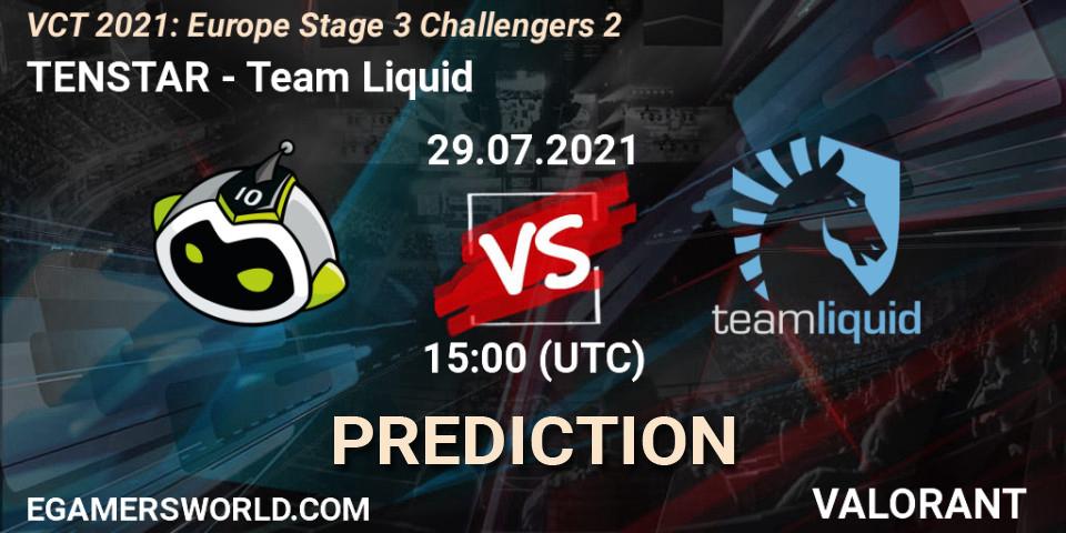 TENSTAR - Team Liquid: прогноз. 29.07.2021 at 15:00, VALORANT, VCT 2021: Europe Stage 3 Challengers 2