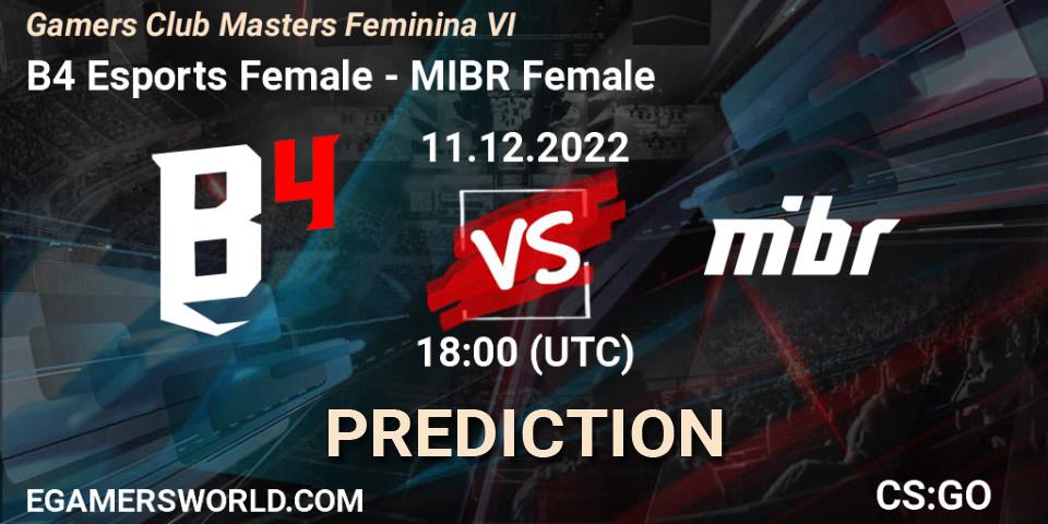 B4 Esports Female - MIBR Female: прогноз. 11.12.2022 at 18:00, Counter-Strike (CS2), Gamers Club Masters Feminina VI