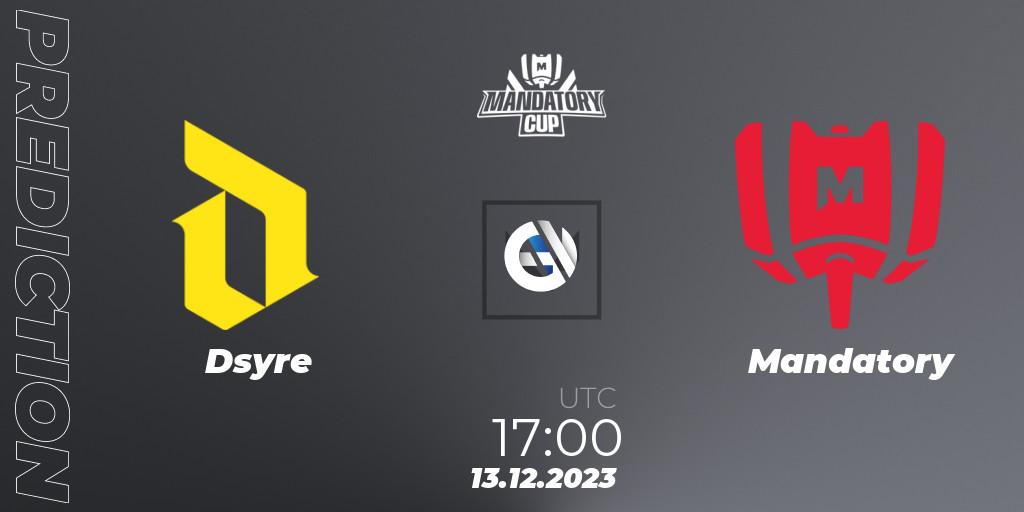 Dsyre - Mandatory: прогноз. 13.12.2023 at 17:00, VALORANT, Mandatory Cup #3