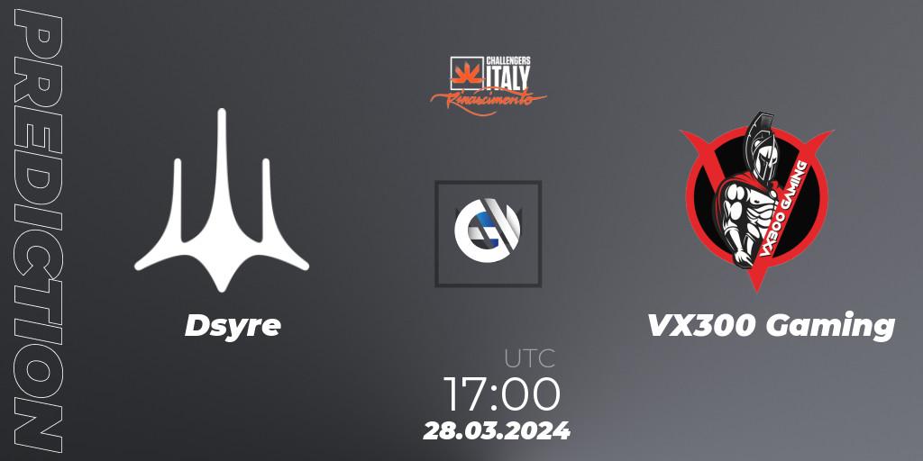 Dsyre - VX300 Gaming: прогноз. 28.03.2024 at 17:00, VALORANT, VALORANT Challengers 2024 Italy: Rinascimento Split 1