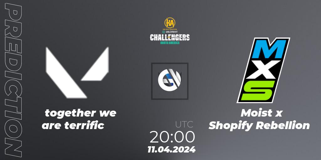 together we are terrific - Moist x Shopify Rebellion: прогноз. 11.04.2024 at 20:00, VALORANT, VALORANT Challengers 2024: North America Split 1