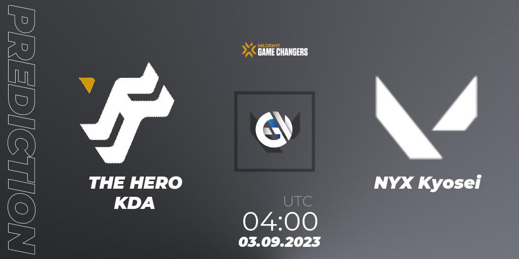THE HERO KDA - NYX Kyosei: прогноз. 03.09.2023 at 04:00, VALORANT, VCT 2023: Game Changers APAC Open Last Chance Qualifier