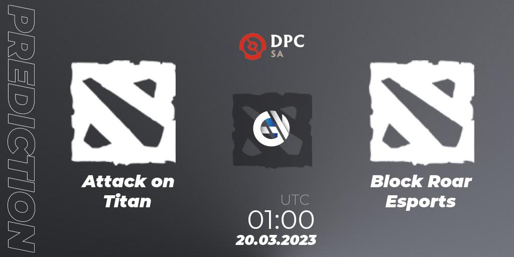 Attack on Titan - Block Roar Esports: прогноз. 20.03.2023 at 01:00, Dota 2, DPC 2023 Tour 2: SA Closed Qualifier