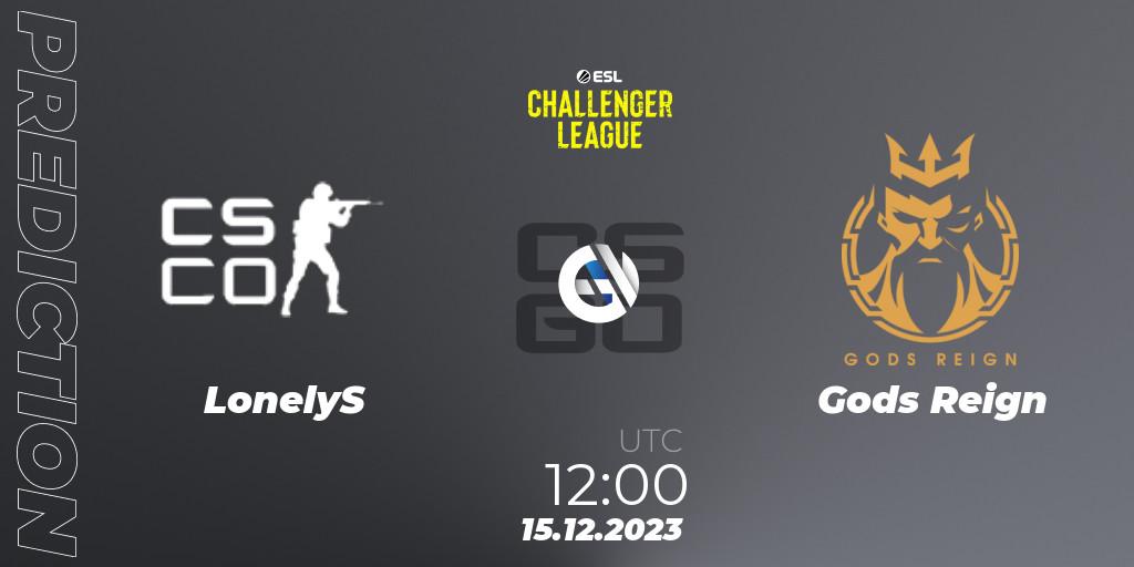 LonelyS - Gods Reign: прогноз. 15.12.23, CS2 (CS:GO), ESL Challenger League Season 46 Relegation: Asia-Pacific