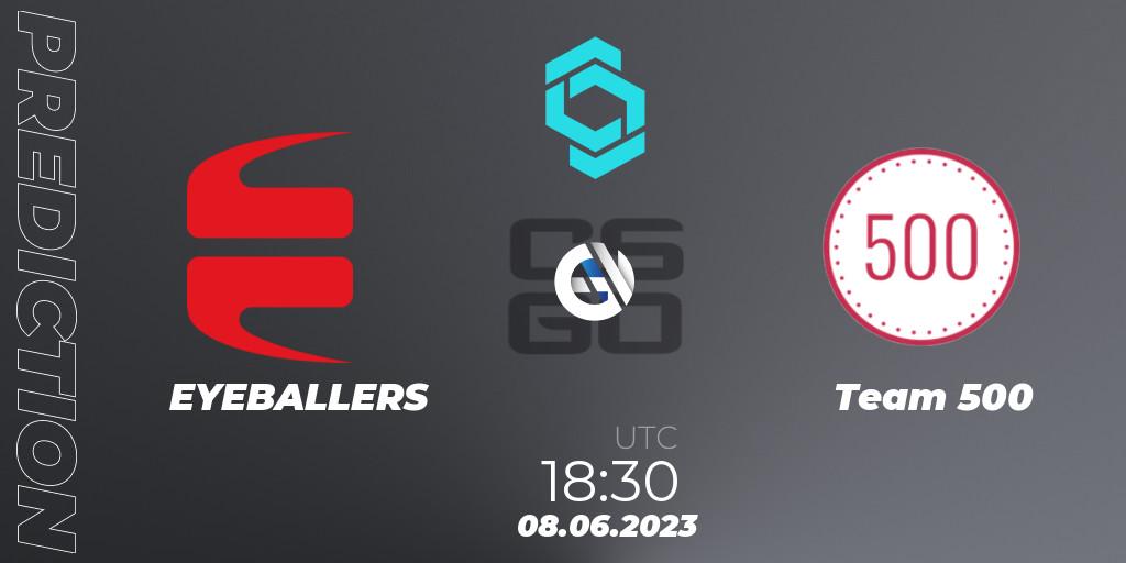 EYEBALLERS - Team 500: прогноз. 08.06.2023 at 19:20, Counter-Strike (CS2), CCT North Europe Series 5