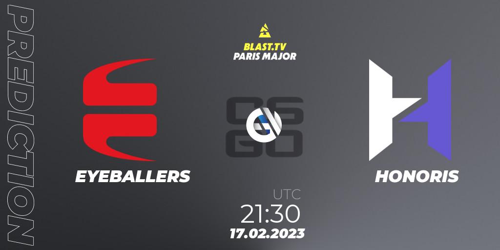 EYEBALLERS - HONORIS: прогноз. 17.02.2023 at 21:30, Counter-Strike (CS2), BLAST.tv Paris Major 2023 Europe RMR Closed Qualifier B