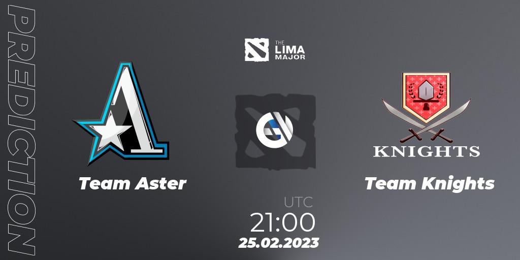 Team Aster - Team Knights: прогноз. 25.02.2023 at 21:26, Dota 2, The Lima Major 2023