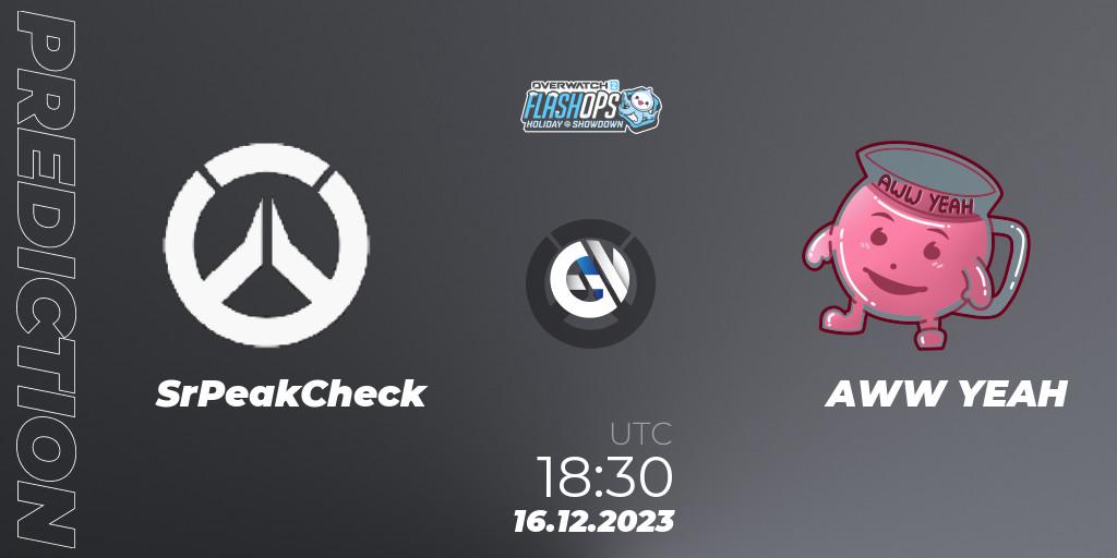 SrPeakCheck - AWW YEAH: прогноз. 16.12.2023 at 18:30, Overwatch, Flash Ops Holiday Showdown - EMEA