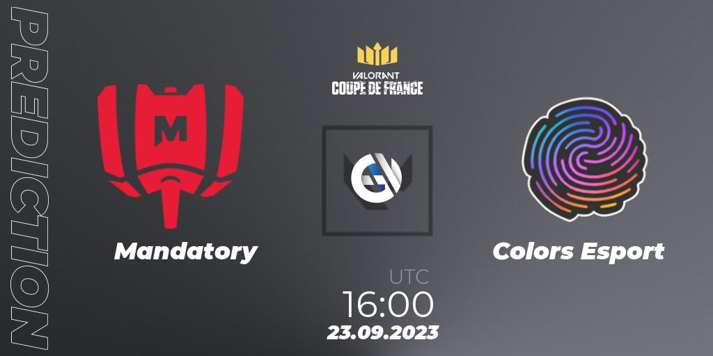 Mandatory - Colors Esport: прогноз. 23.09.2023 at 16:00, VALORANT, VCL France: Revolution - Coupe De France 2023