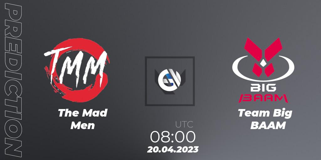 The Mad Men - Team Big BAAM: прогноз. 20.04.23, VALORANT, VALORANT Challengers 2023: Vietnam Split 2 - Group Stage