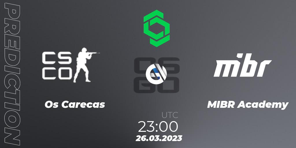Os Carecas - MIBR Academy: прогноз. 26.03.2023 at 23:45, Counter-Strike (CS2), CCT South America Series #6