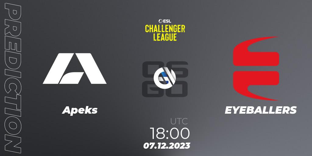 Apeks - EYEBALLERS: прогноз. 07.12.2023 at 18:00, Counter-Strike (CS2), ESL Challenger League Season 46: Europe
