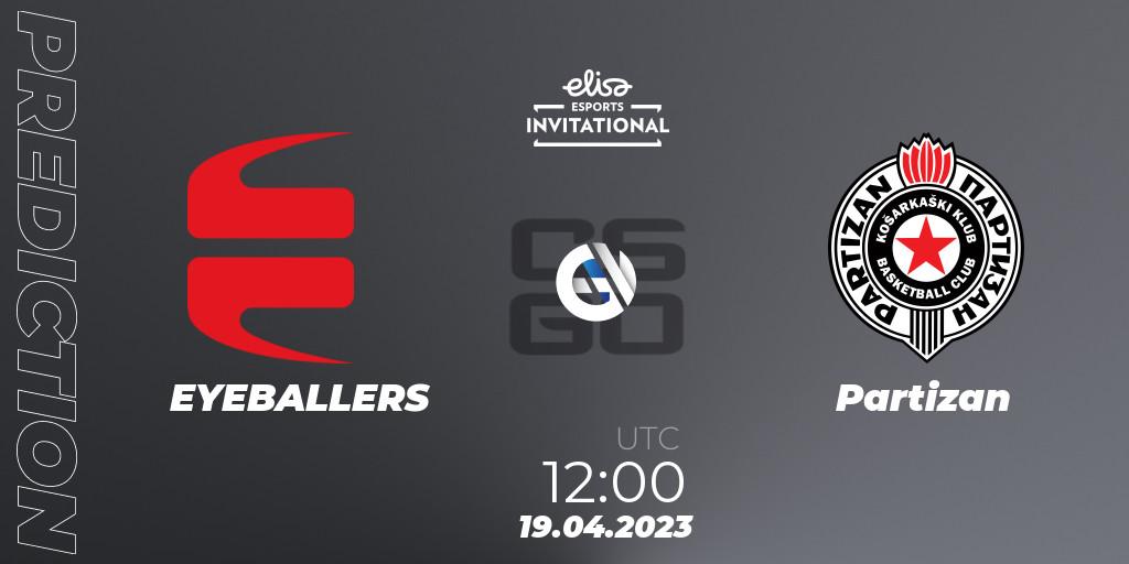 EYEBALLERS - Partizan: прогноз. 19.04.23, CS2 (CS:GO), Elisa Invitational Spring 2023 Contenders