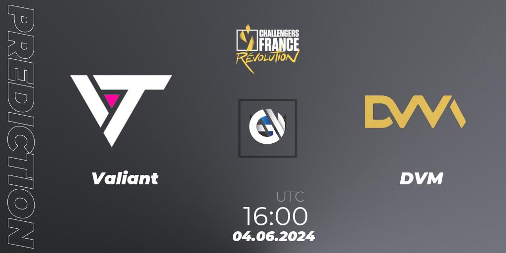 Valiant - DVM: прогноз. 04.06.2024 at 16:00, VALORANT, VALORANT Challengers 2024 France: Revolution Split 2