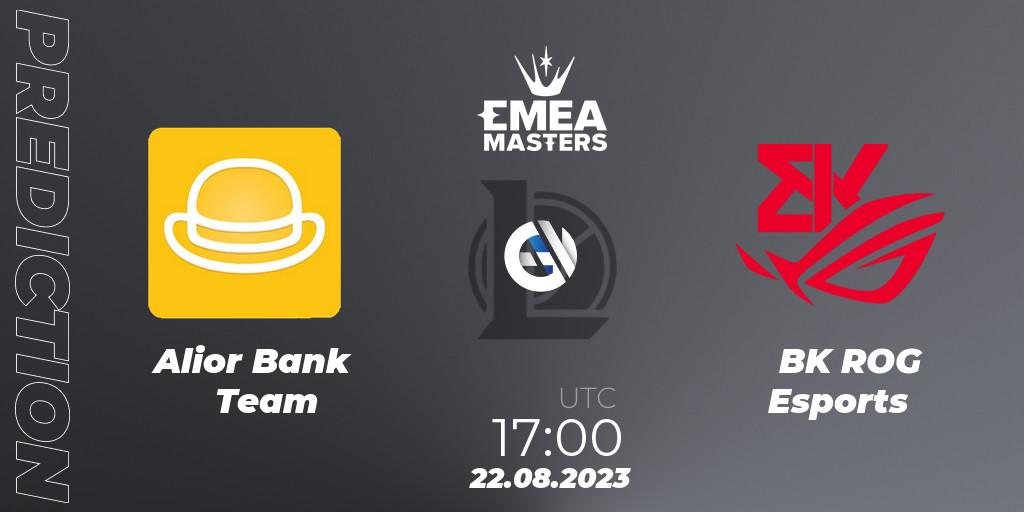 Alior Bank Team - BK ROG Esports: прогноз. 22.08.2023 at 17:00, LoL, EMEA Masters Summer 2023