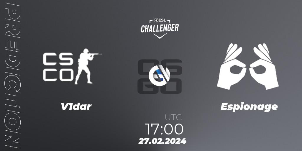 V1dar Gaming - Espionage: прогноз. 27.02.24, CS2 (CS:GO), ESL Challenger #56: European Open Qualifier