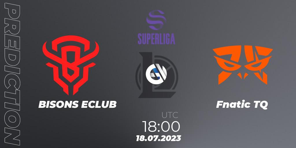 BISONS ECLUB - Fnatic TQ: прогноз. 18.07.2023 at 18:00, LoL, Superliga Summer 2023 - Group Stage