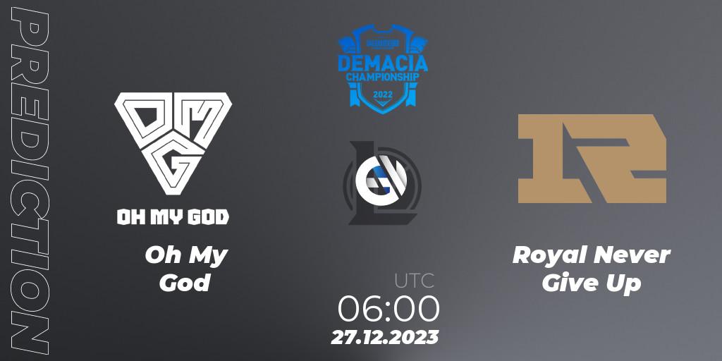 Oh My God - Royal Never Give Up: прогноз. 27.12.2023 at 06:00, LoL, Demacia Cup 2023 Group Stage