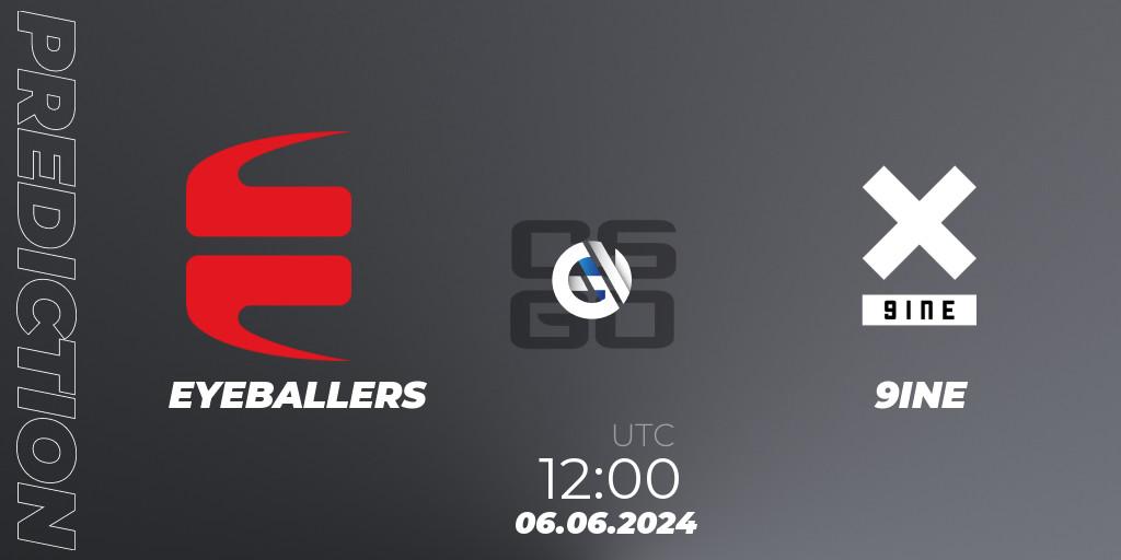 EYEBALLERS - 9INE: прогноз. 06.06.2024 at 12:00, Counter-Strike (CS2), Regional Clash Arena Europe