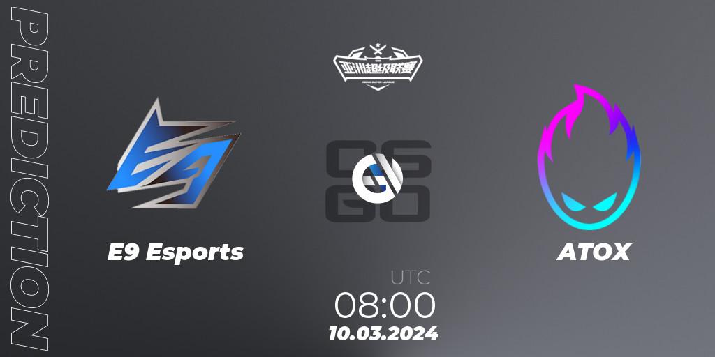 E9 Esports - ATOX: прогноз. 10.03.2024 at 08:00, Counter-Strike (CS2), Asian Super League Season 2