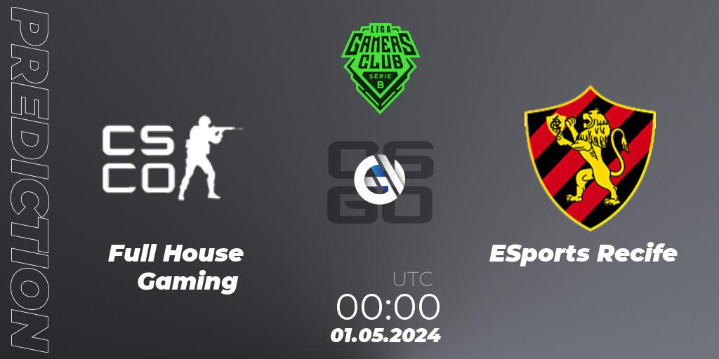 Full House Gaming - ESports Recife: прогноз. 01.05.2024 at 00:00, Counter-Strike (CS2), Gamers Club Liga Série B: April 2024