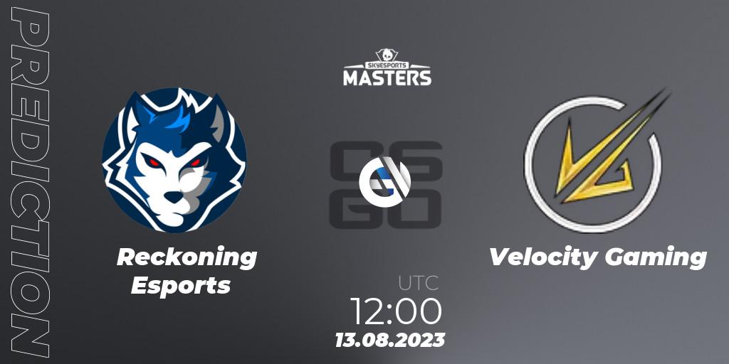 Reckoning Esports - Velocity Gaming: прогноз. 13.08.2023 at 12:00, Counter-Strike (CS2), Skyesports Masters 2023: Regular Season