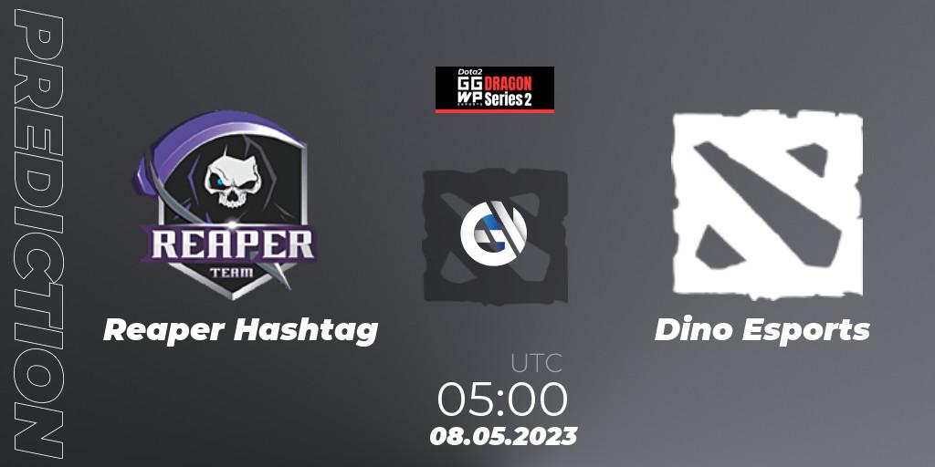 Reaper Hashtag - Dino Esports: прогноз. 08.05.2023 at 05:19, Dota 2, GGWP Dragon Series 2