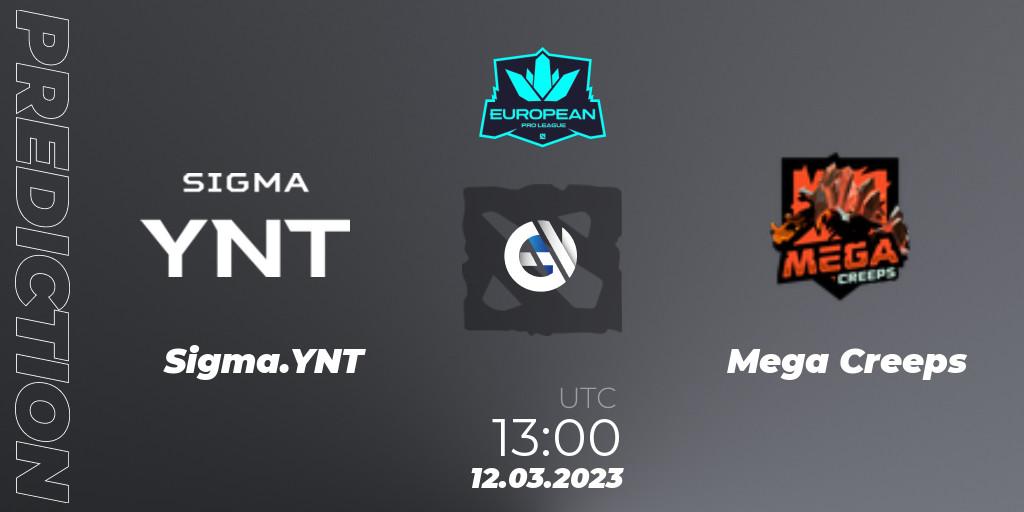 Sigma.YNT - Mega Creeps: прогноз. 12.03.2023 at 13:40, Dota 2, European Pro League Season 7