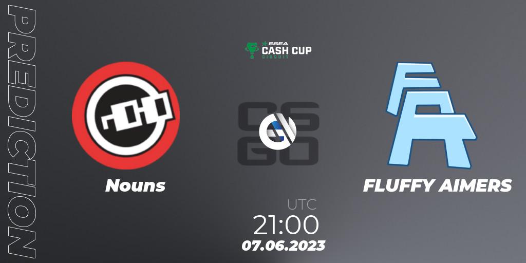 Nouns - FLUFFY AIMERS: прогноз. 07.06.2023 at 21:00, Counter-Strike (CS2), ESEA Cash Cup Circuit Season 1 Finals