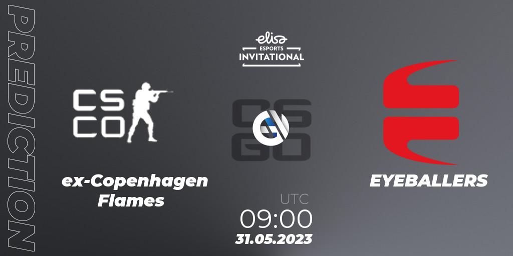 ex-Copenhagen Flames - EYEBALLERS: прогноз. 31.05.23, CS2 (CS:GO), Elisa Invitational Spring 2023