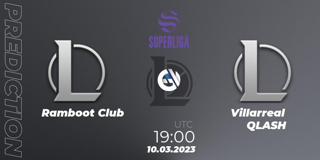 Ramboot Club - Villarreal QLASH: прогноз. 10.03.2023 at 19:00, LoL, LVP Superliga 2nd Division Spring 2023 - Group Stage