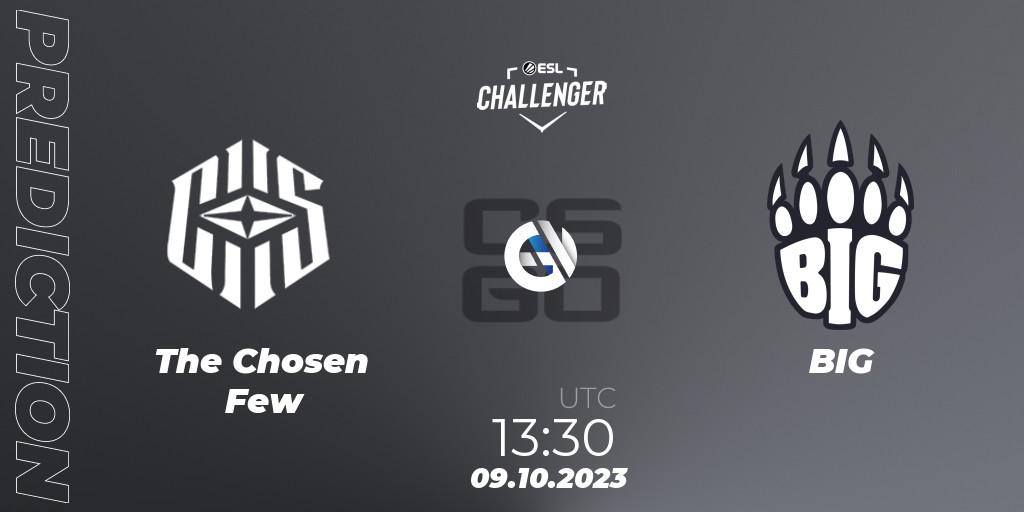 The Chosen Few - BIG: прогноз. 09.10.2023 at 13:30, Counter-Strike (CS2), ESL Challenger at DreamHack Winter 2023: European Qualifier