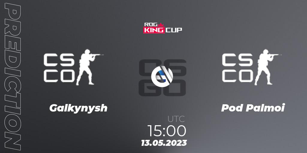 Galkynysh - Pod Palmoi: прогноз. 13.05.23, CS2 (CS:GO), ROG King Cup