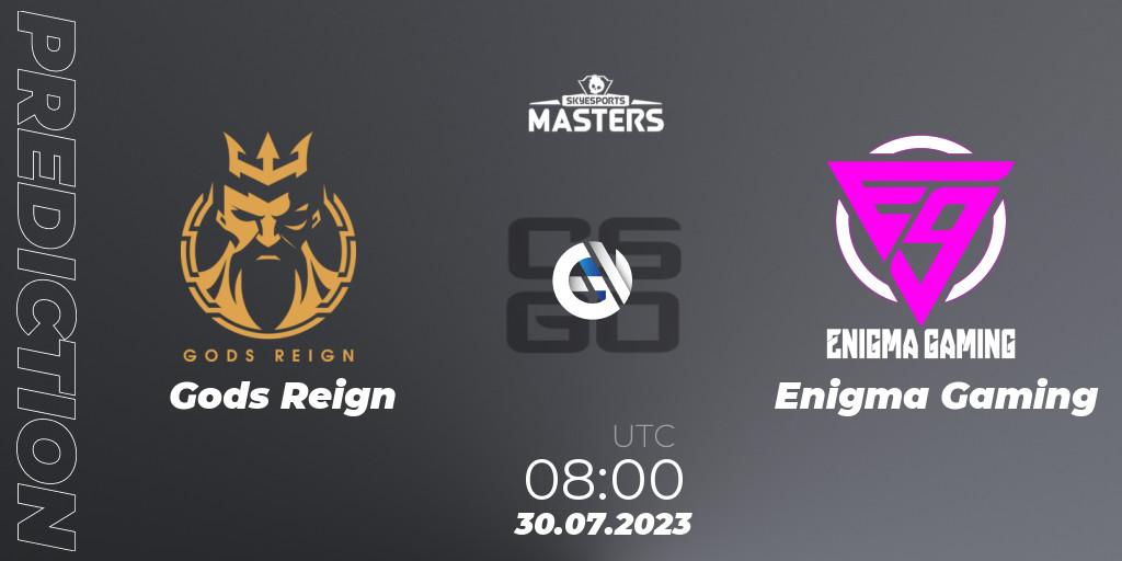 Gods Reign - Enigma Gaming: прогноз. 30.07.2023 at 08:00, Counter-Strike (CS2), Skyesports Masters 2023: Regular Season