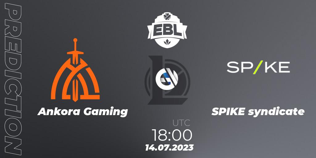 Ankora Gaming - SPIKE syndicate: прогноз. 23.06.2023 at 17:00, LoL, Esports Balkan League Season 13