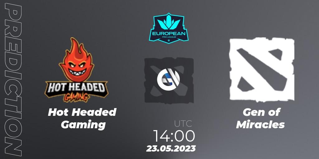 Hot Headed Gaming - Gen of Miracles: прогноз. 23.05.2023 at 14:05, Dota 2, European Pro League Season 9