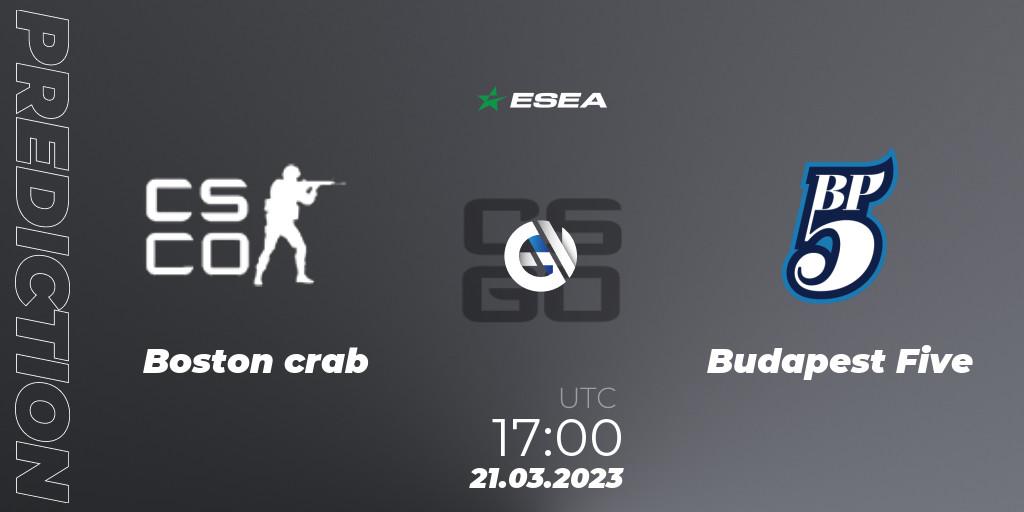 Boston crab - Budapest Five: прогноз. 21.03.23, CS2 (CS:GO), ESEA Season 44: Advanced Division - Europe