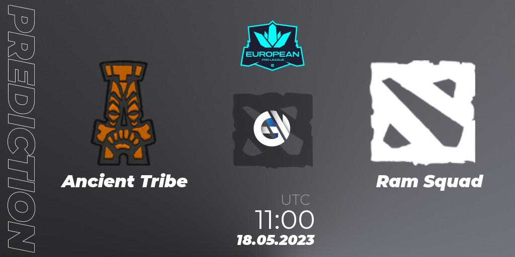 Ancient Tribe - Ram Squad: прогноз. 18.05.2023 at 11:00, Dota 2, European Pro League Season 9