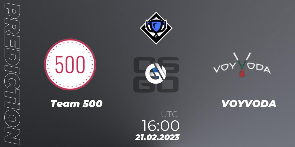 Team 500 - VOYVODA: прогноз. 21.02.2023 at 16:00, Counter-Strike (CS2), RES Season 4