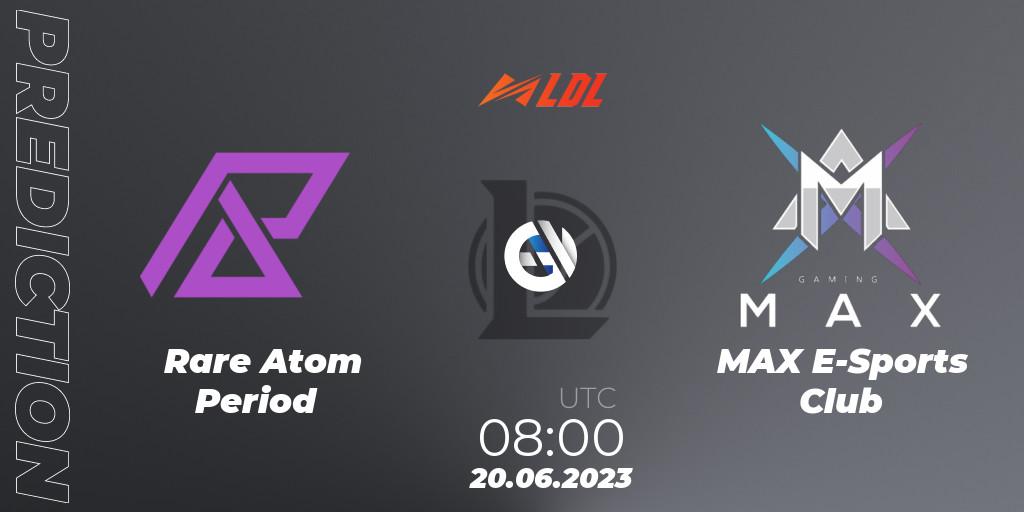 Rare Atom Period - MAX E-Sports Club: прогноз. 20.06.2023 at 08:00, LoL, LDL 2023 - Regular Season - Stage 3